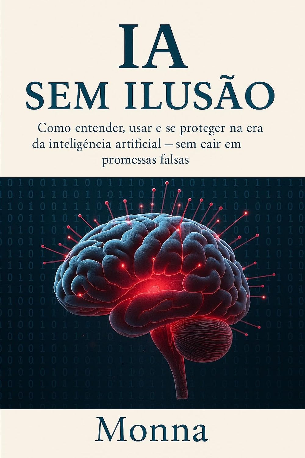 capítulo por capítulo baixar IA Sem Ilusão: Como entender, usar e se proteger na era da inteligência artificial — sem cair em promessas falsas.