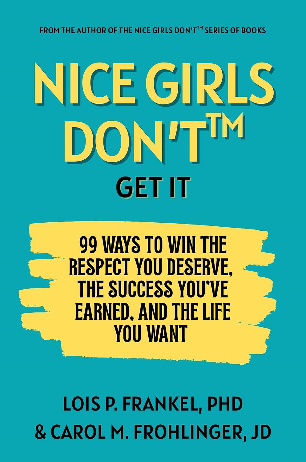 Nice Girls Don't Get It: 99 Ways To Win The Respect You Deserve, The Success You've Earned, And The Life You Want (English Edition) baixar livro de graça