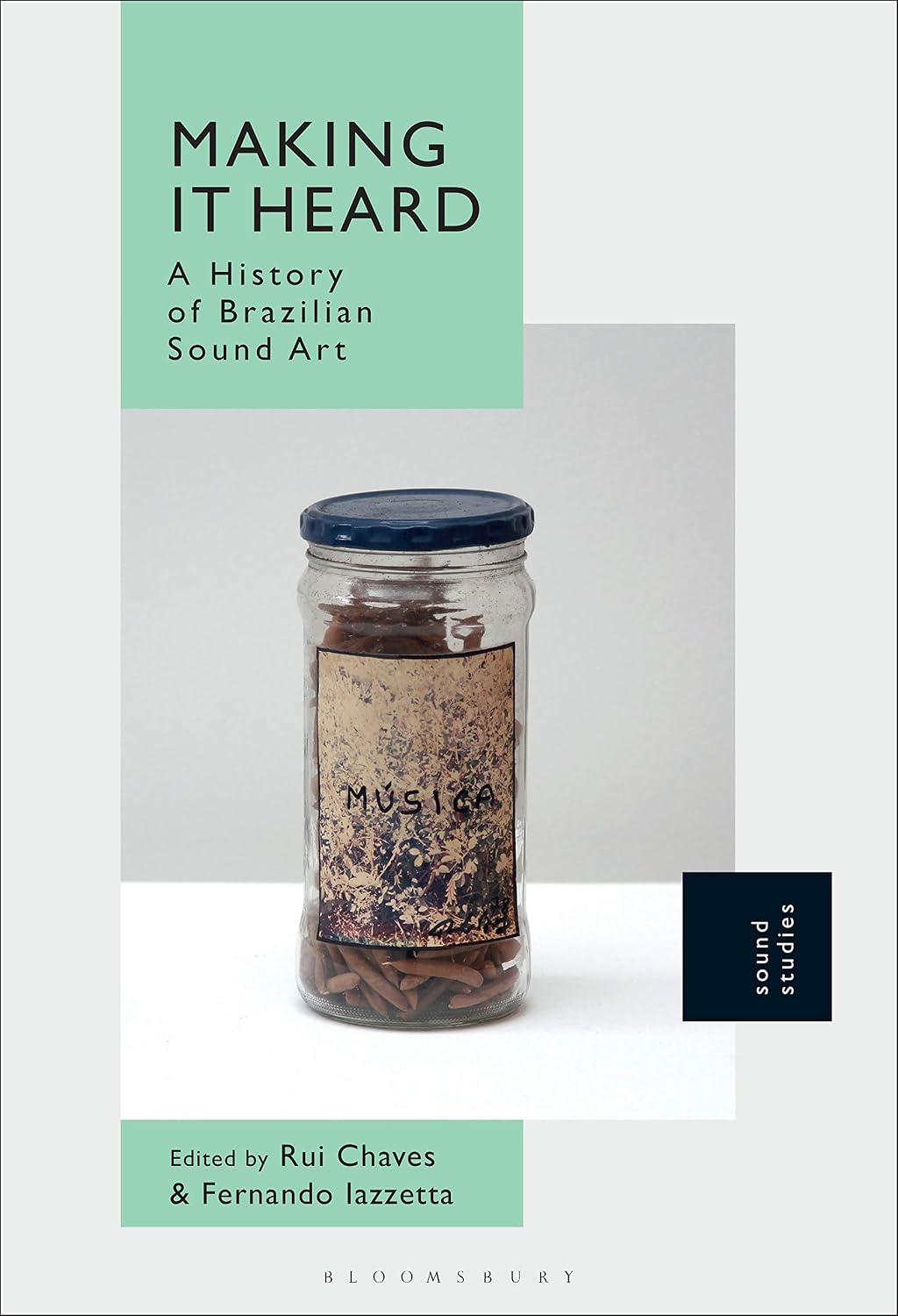 Making It Heard: A History of Brazilian Sound Art (English Edition)