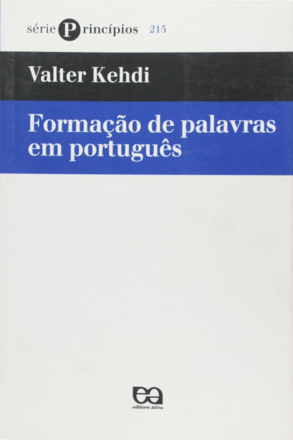 Formação de Palavras em Português - Coleção Princípios