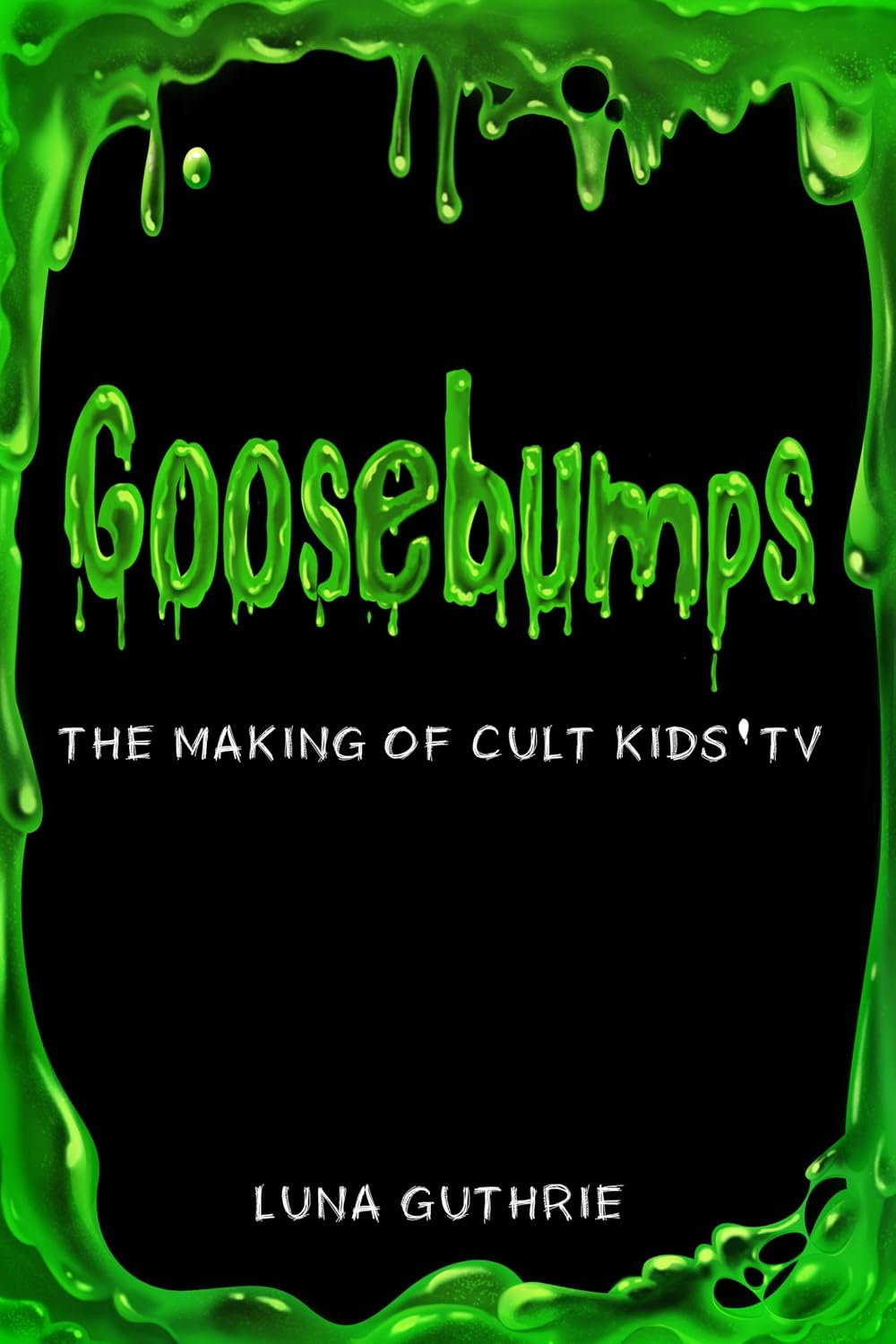 Goosebumps - The Making of Cult Kids’ TV (English Edition) baixar livro de graça