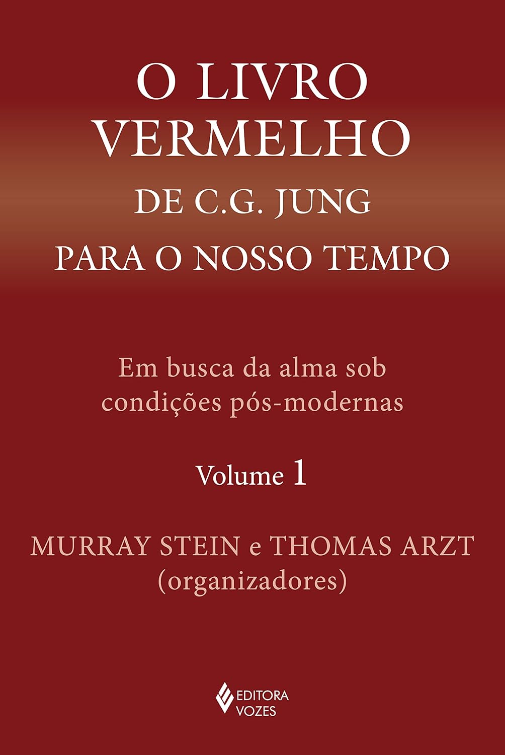 O livro vermelho de C. G. Jung para o nosso tempo vol. 1: Em busca da alma sob condições pós-modernas