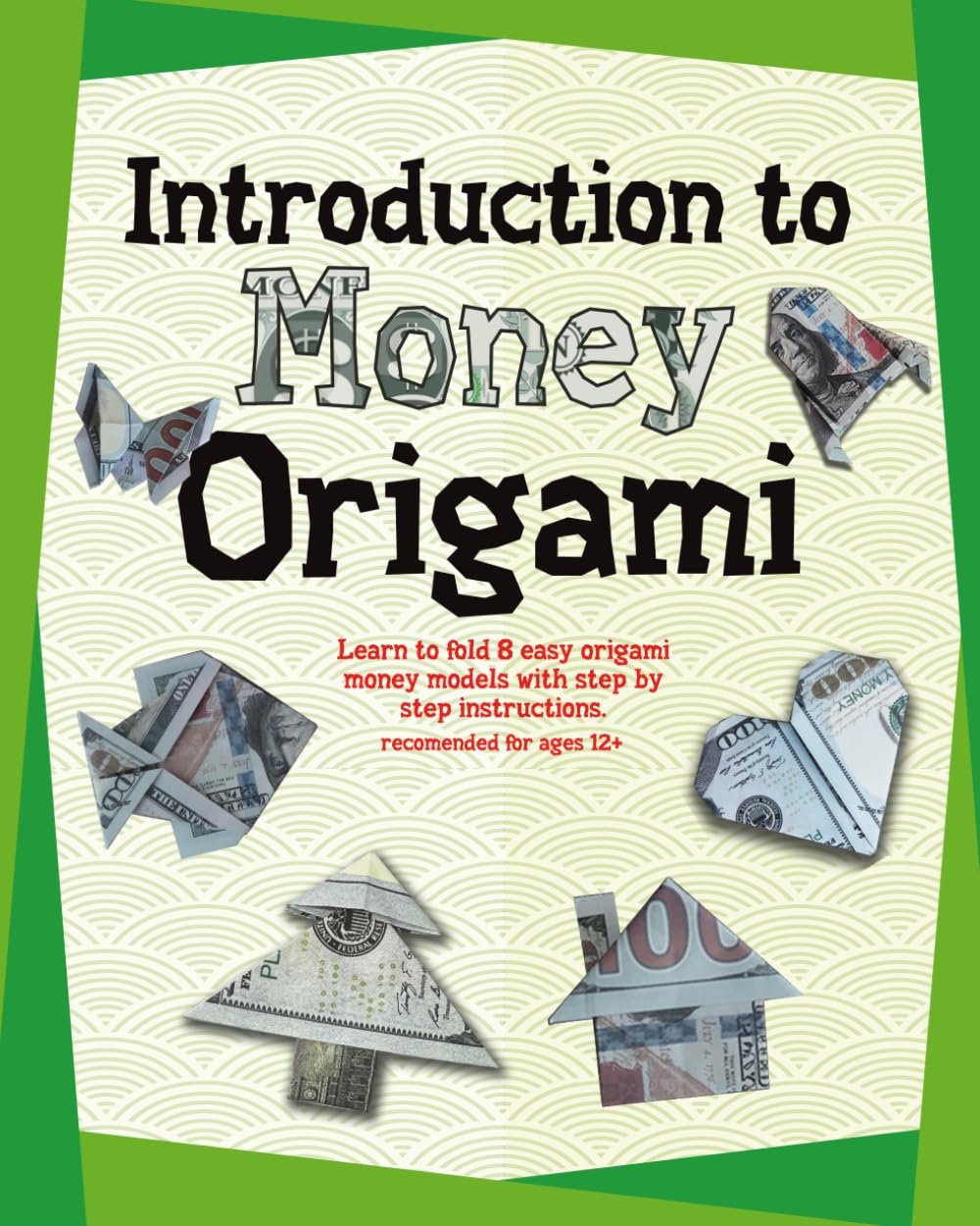 Introduction to Money Origami: Learn to fold 8 easy origami money models with step by step instructions baixar o livro de graça