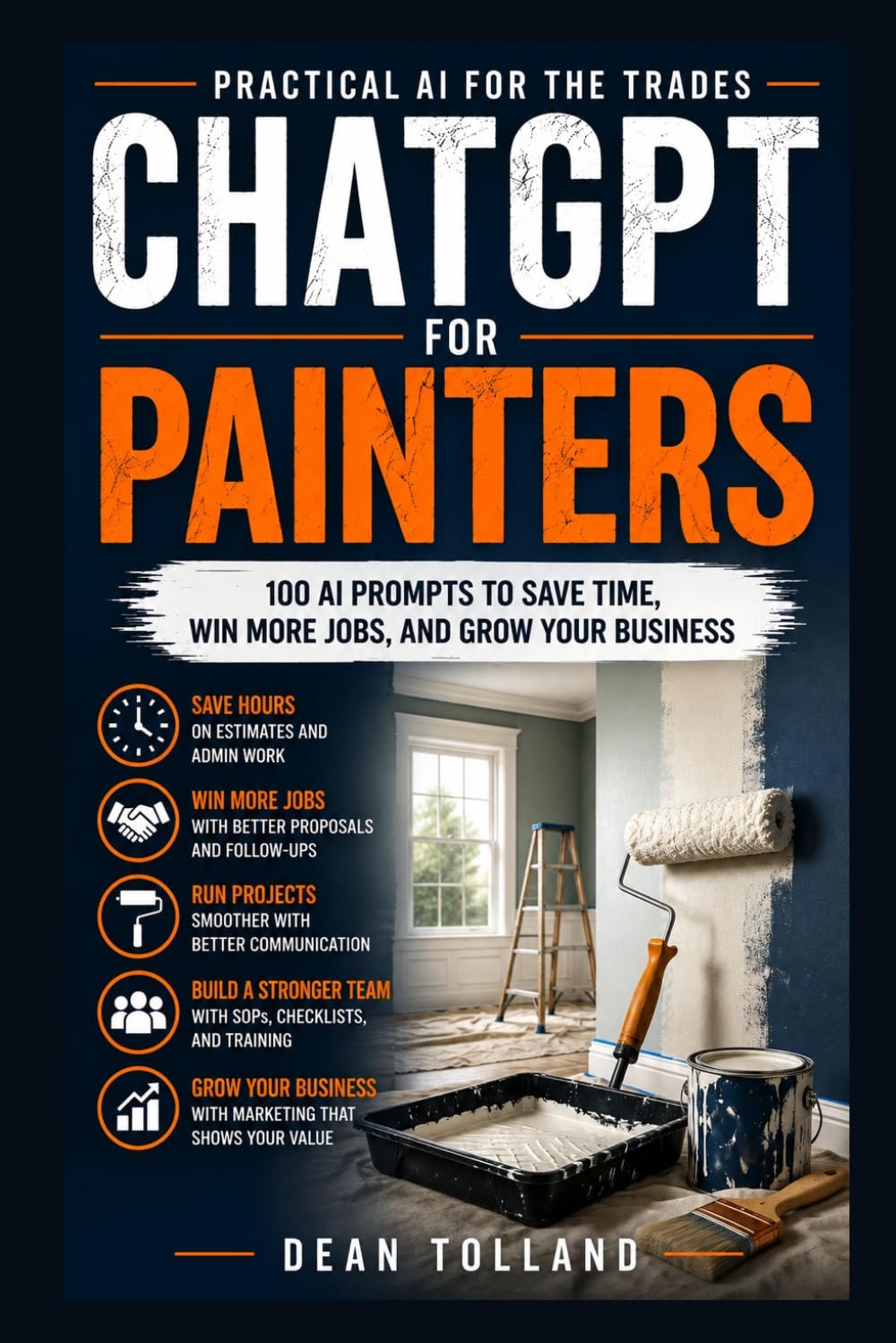 ChatGPT for Painters: 100 AI Prompts to Save Time, Win Deals, and Grow Your Business (Practical AI for the Trades) baixar livro de graça