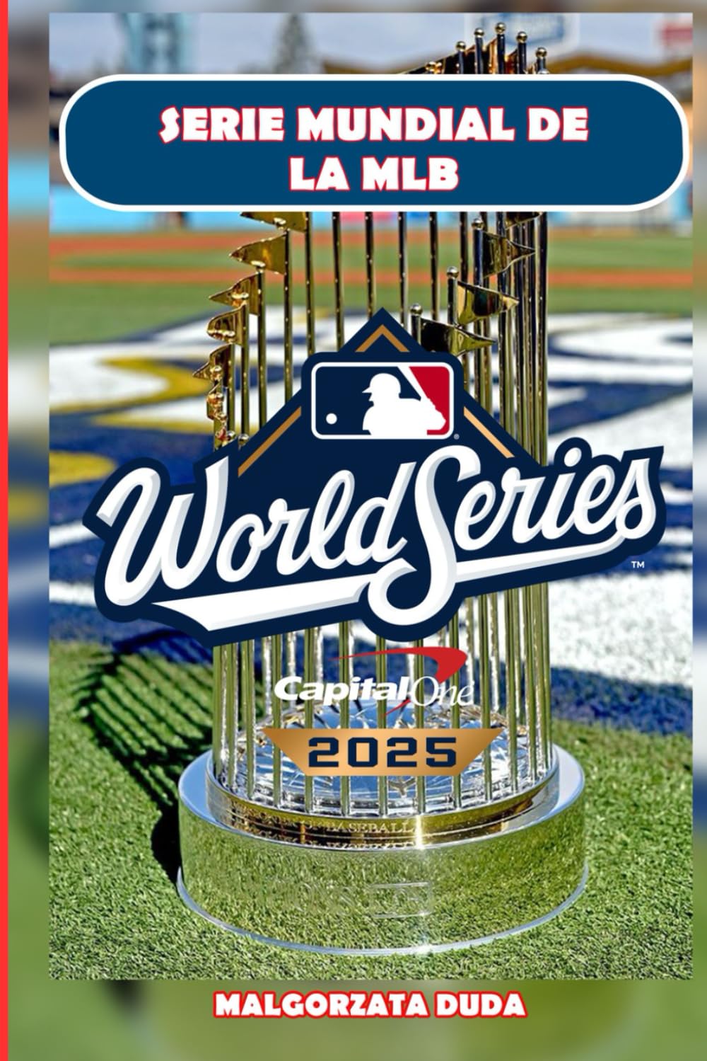 ler totalmente SERIE MUNDIAL DE LA MLB 2025: La historia definitiva del Clásico de Otoño del Béisbol: momentos legendarios, jugadores icónicos y las historias detrás del mejor campeonato de Estados Unidos