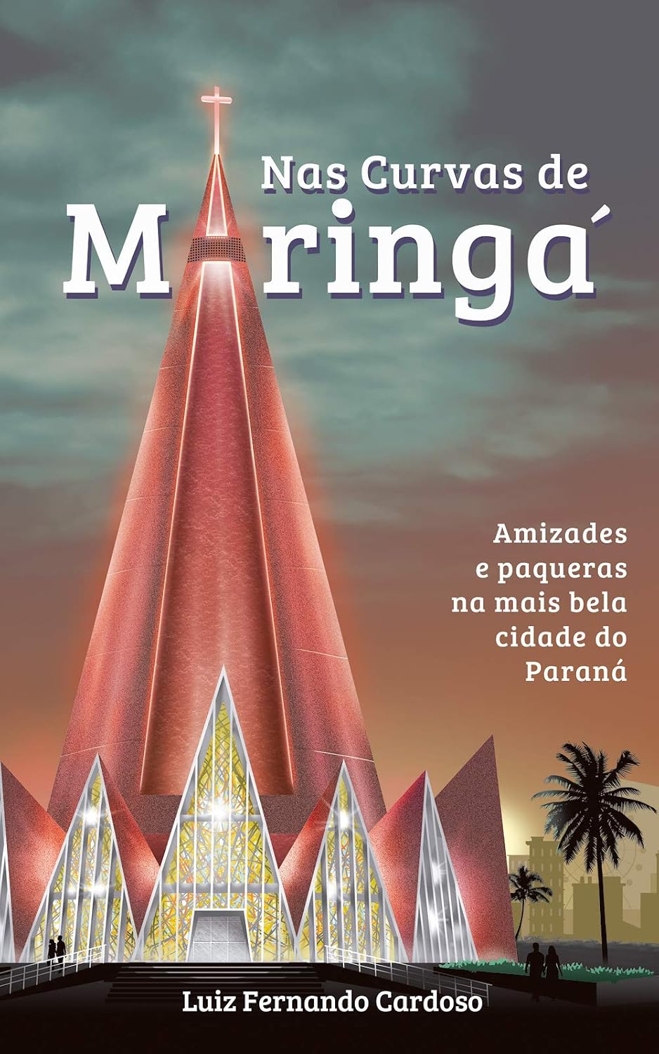 Nas Curvas de Maringá: Amizades e paqueras na mais bela cidade do Paraná baixar o livro de graça