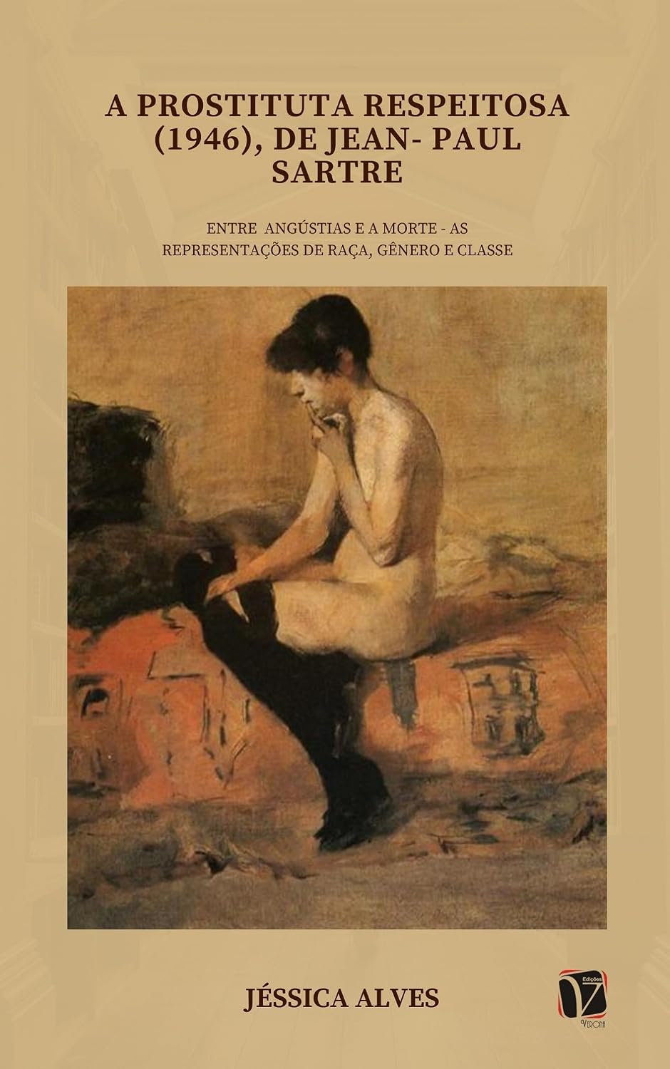 "A Prostituta Respeitosa" (1946), de Jean-Paul Sartre; entre angústias e a morte - as representações de raça, gênero e classe (Coleção Intersecções (raça, classe e gênero)) baixar o livro de graça