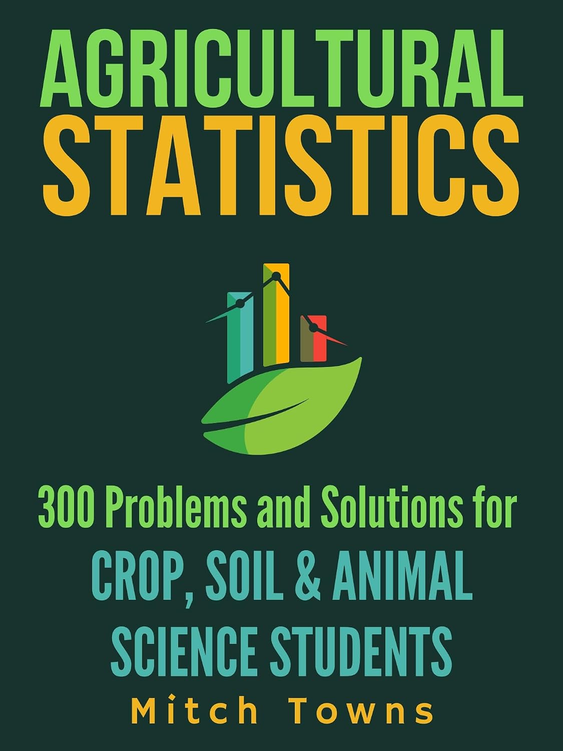 Agricultural Statistics - 300 Problems and Solutions: For Crop, Soil, and Animal Science Students (Numerical Problems in Biology) (English Edition) baixar o livro de graça