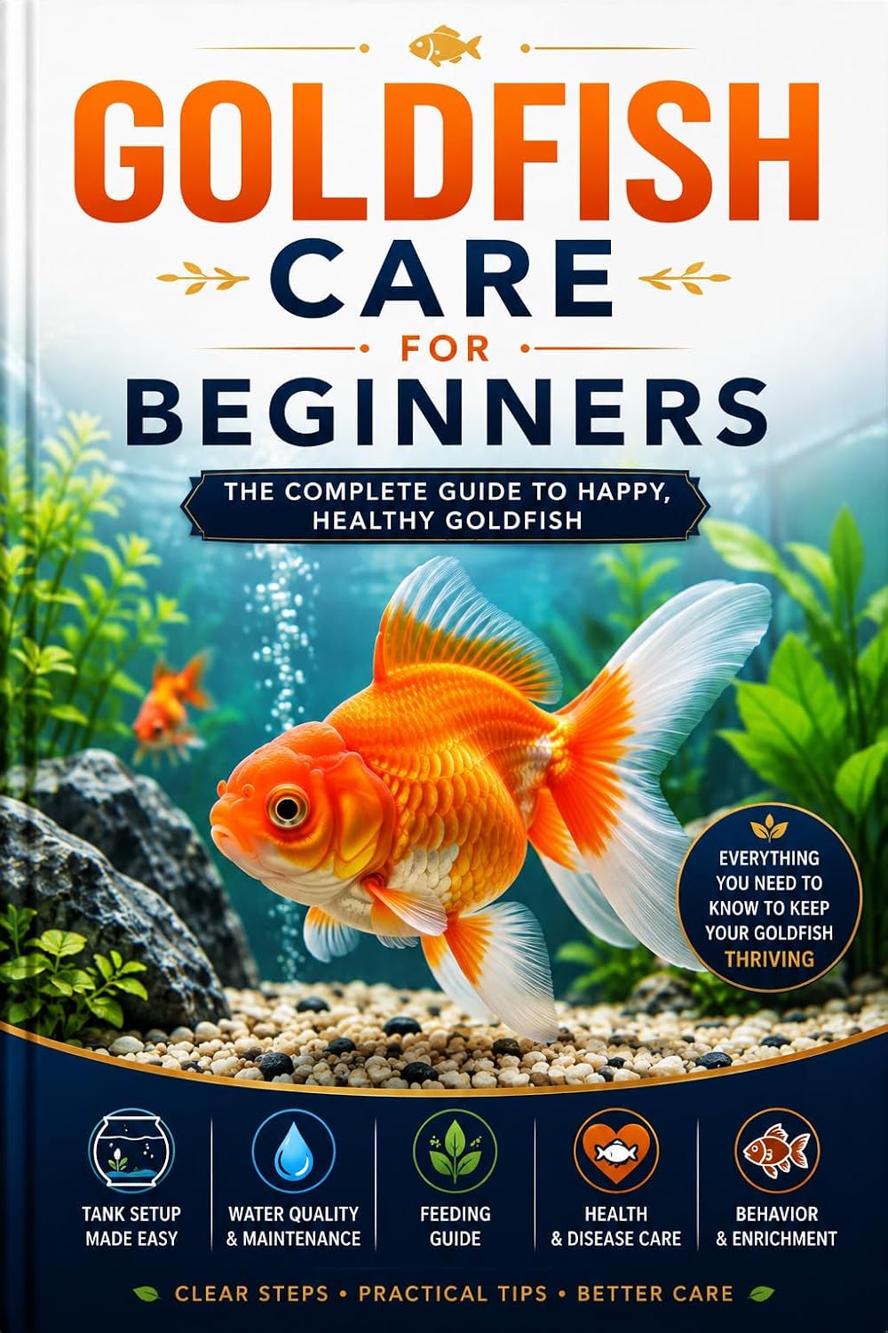 Goldfish Care for Beginners: The Complete Guide to Choosing, Feeding, Housing, and Keeping Healthy Goldfish in a Clean, Thriving Aquarium (English Edition) baixar o livro de graça