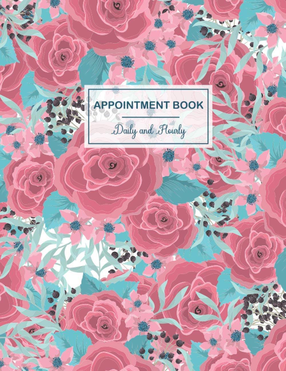 Appointment Book Daily and Hourly: Appointment Book 15 Minute Increments Undated with Time Slots 8AM - 9PM, Monday to Sunday Tracking Logbook/Notebook... or Small Business | Flower Pink Rose Cover baixar livro de graça