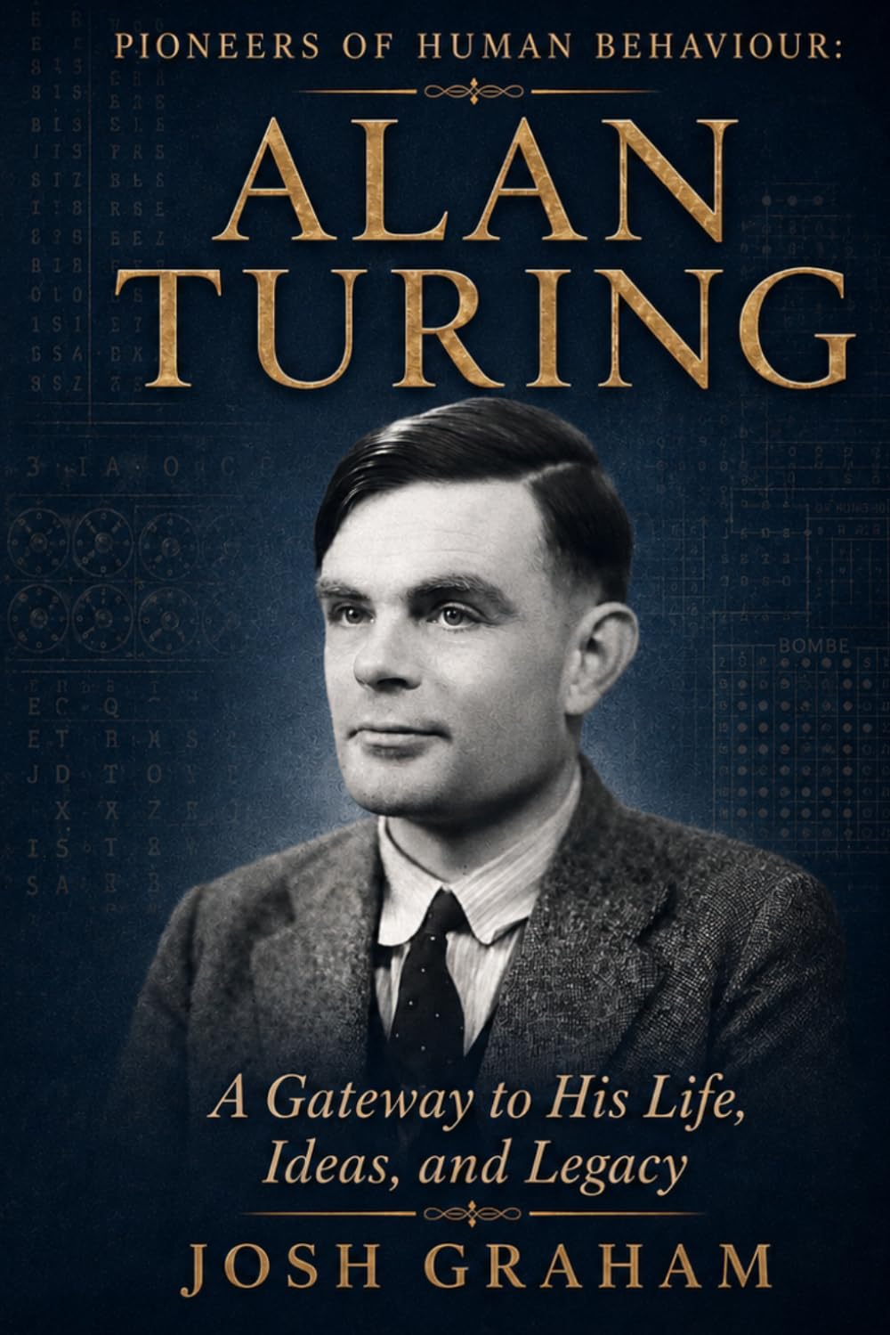 Alan Turing: A Gateway to His Life, Ideas, and Legacy (Pioneers of Human Behaviour) baixar o livro de graça
