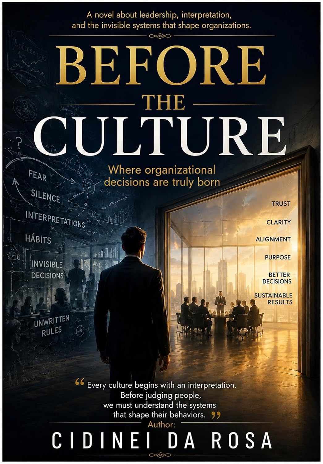 ler totalmente Before The Culture: Where Organizational Decisions Are Truly Born (English Edition)
