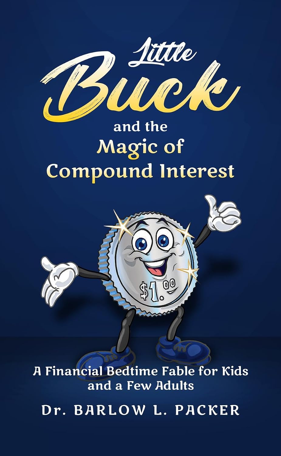 Little Buck and the Magic of Compound Interest: A Bedtime Fable for Kids and a Few Parents Too (English Edition) baixar livro de graça