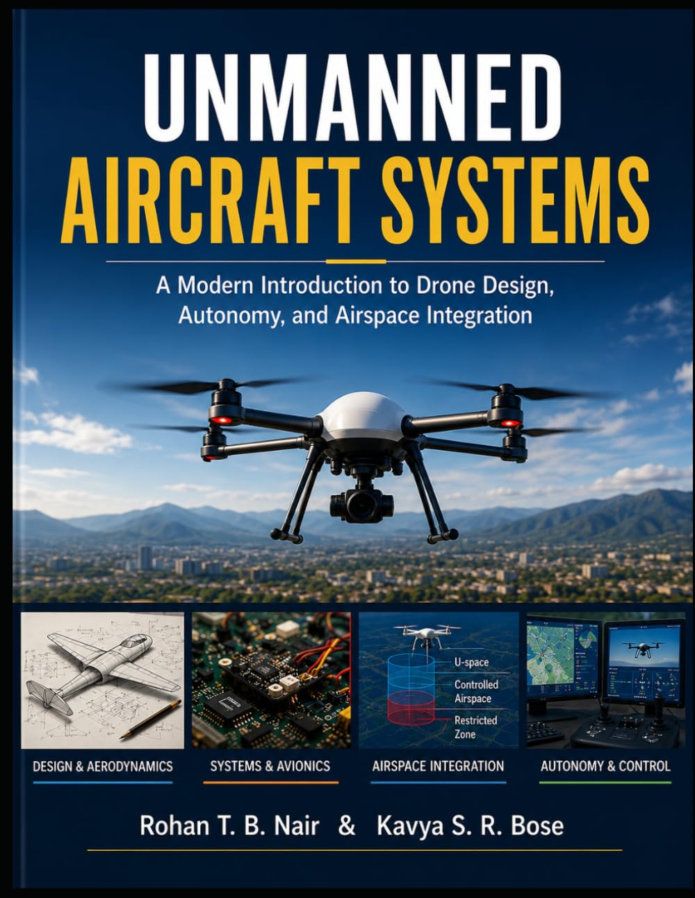 Unmanned Aircraft Systems: A Modern Introduction to Drone Design, Autonomy, and Airspace Integration baixar o livro de graça