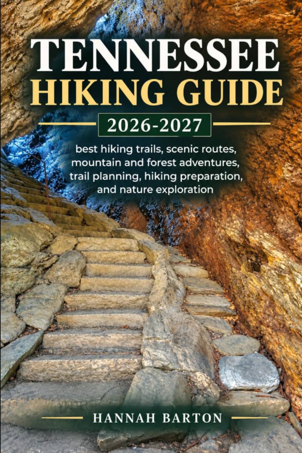Tennessee Hiking Guide 2026 and 2027: best hiking trails, scenic routes, mountain and forest adventures, trail planning, hiking preparation, and nature exploration: 132 baixar livro de graça