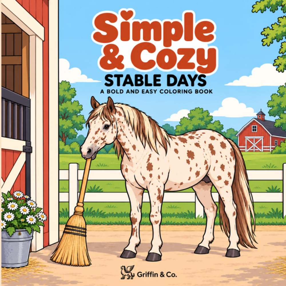 Simple & Cozy Stable Days: A Bold & Easy Horse Coloring Book Featuring Cozy Barn Life, Peaceful Stable Scenes, Gentle Horses, and Relaxing Country Moments baixar o livro de graça