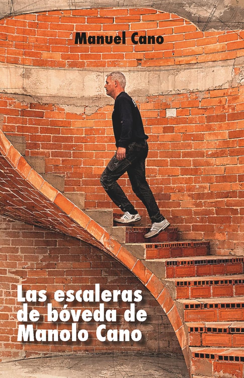 Las escaleras de bóveda de Manolo Cano (Spanish Edition)
