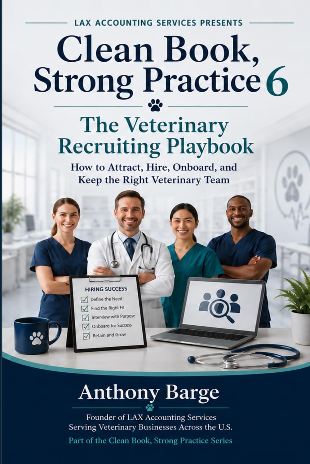 ler totalmente Clean Books, Strong Practice 6: The Veterinary Recruiting Playbook