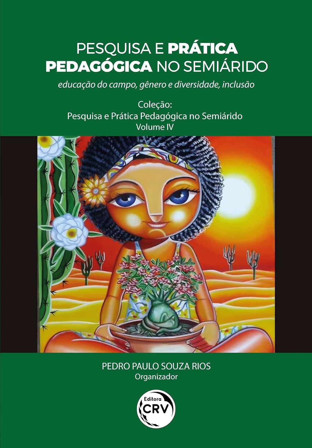 PESQUISA E PRÁTICA PEDAGÓGICA NO SEMIÁRIDO: Educação do campo, gênero e diversidade, inclusão baixar livro de graça