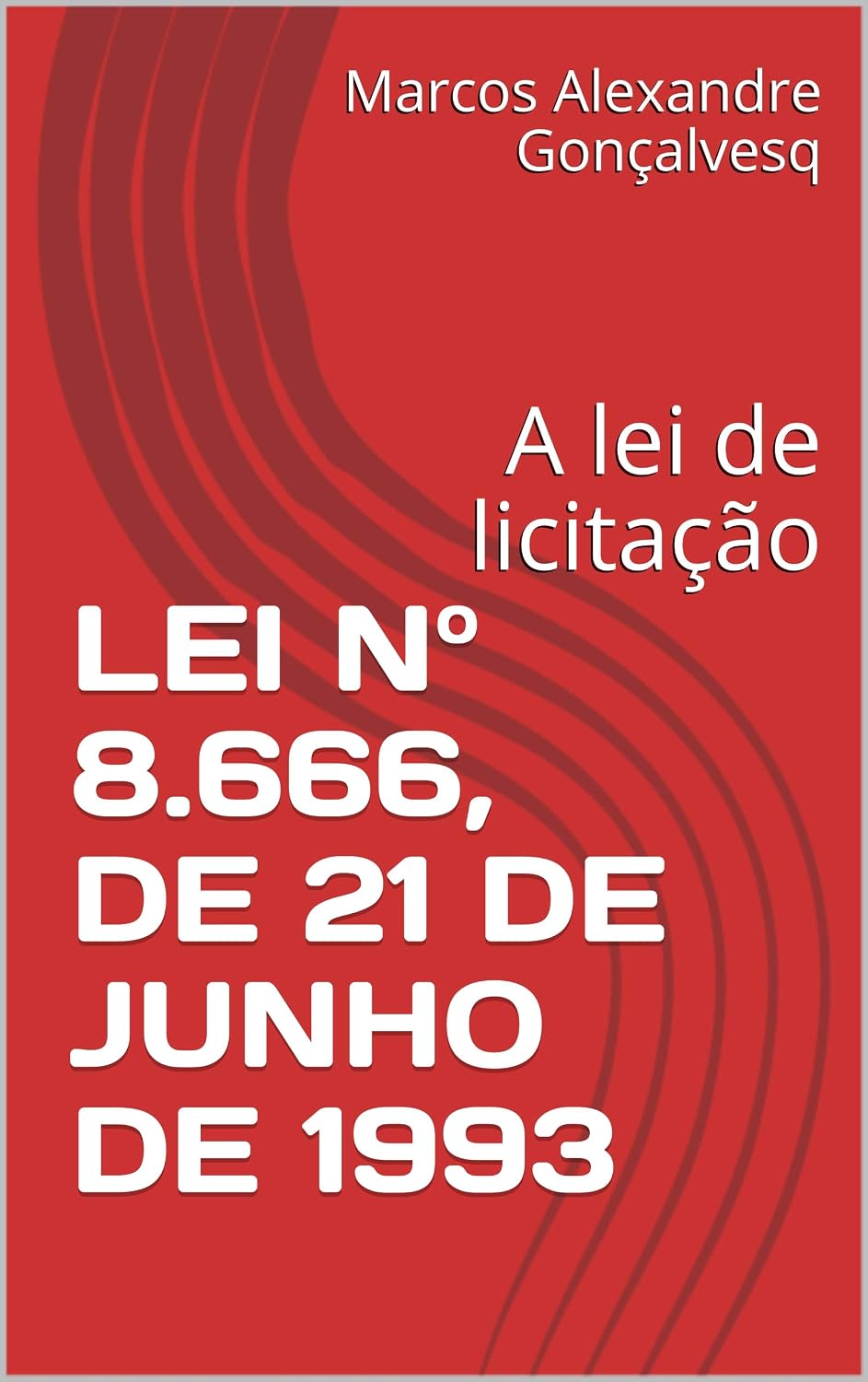 LEI Nº 8.666, DE 21 DE JUNHO DE 1993: A lei de licitação baixar livro de graça