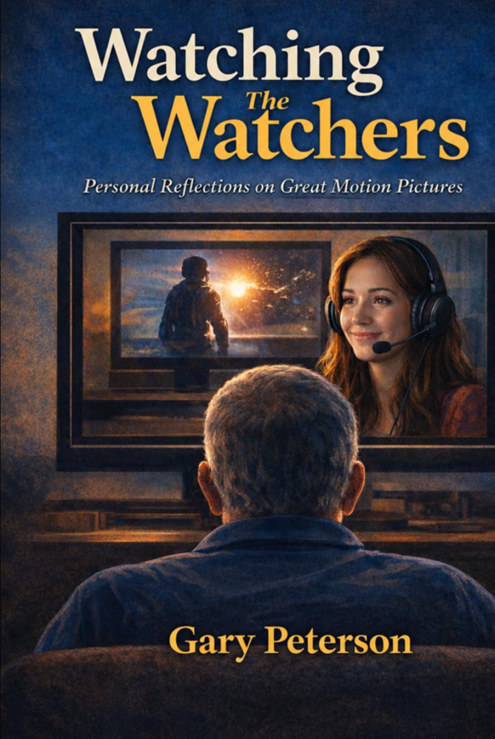 ler totalmente Watching the Watchers: Personal Reflections on Great Motion Pictures