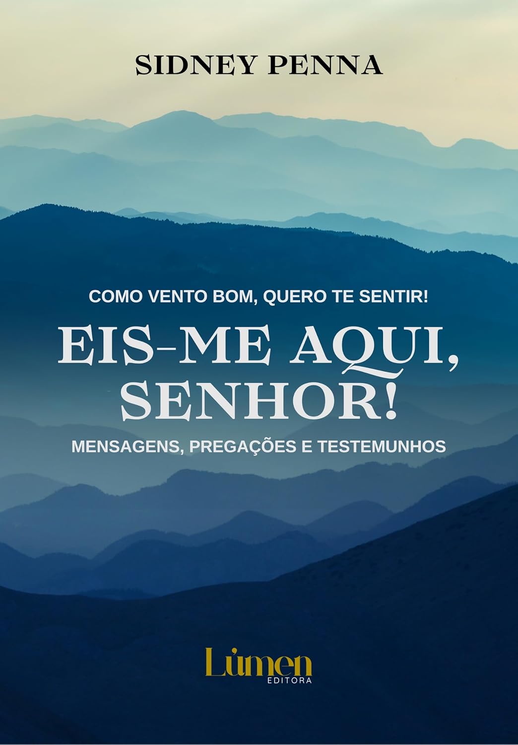 Como vento bom quero te sentir, Eis-me aqui, Senhor!
