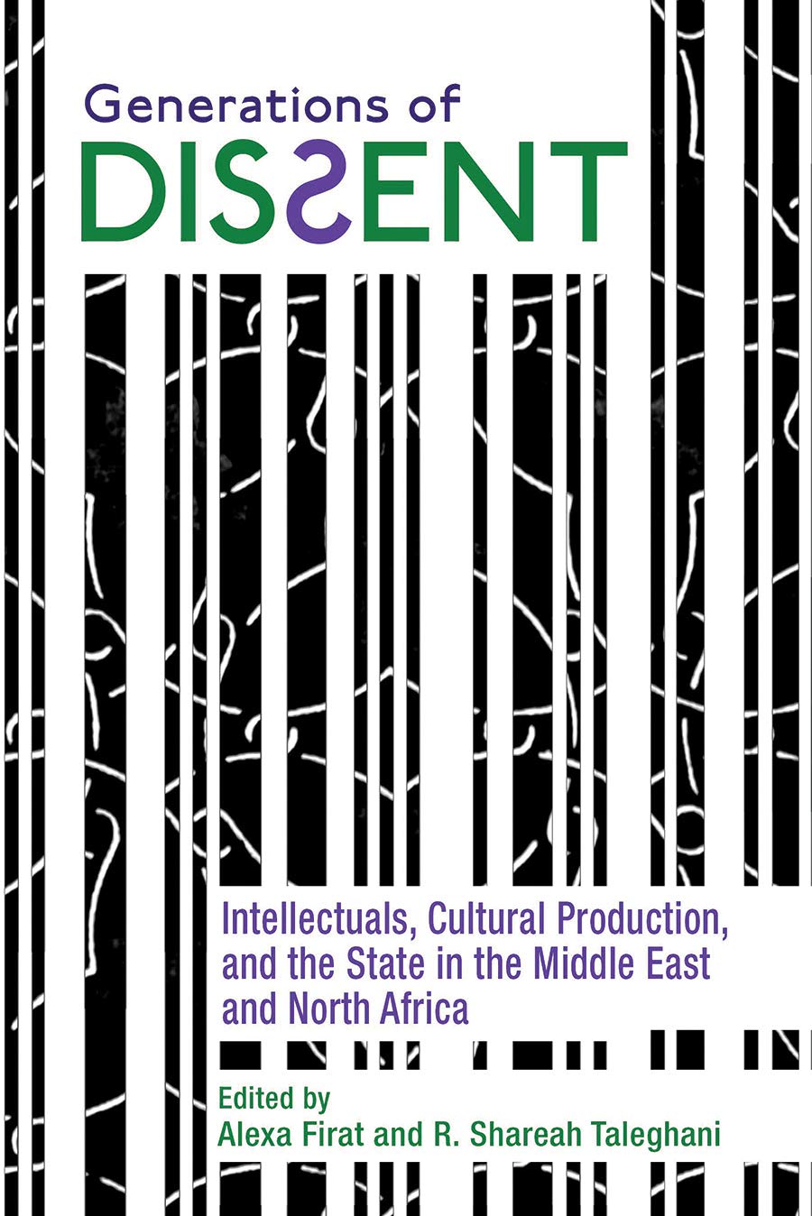 Generations of Dissent: Intellectuals, Cultural Production, and the State in the Middle East and North Africa (Contemporary Issues in the Middle East) (English Edition) baixar o livro de graça