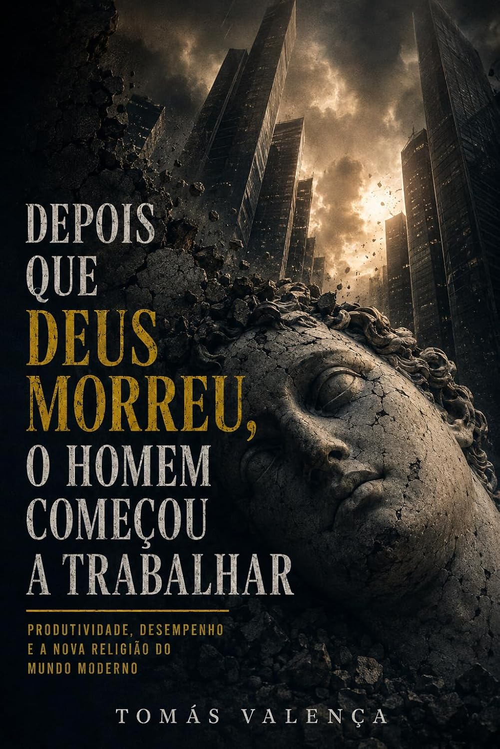 capítulo por capítulo baixar Depois que Deus Morreu, o Homem Começou a Trabalhar: Produtividade, desempenho e a nova religião do mundo moderno