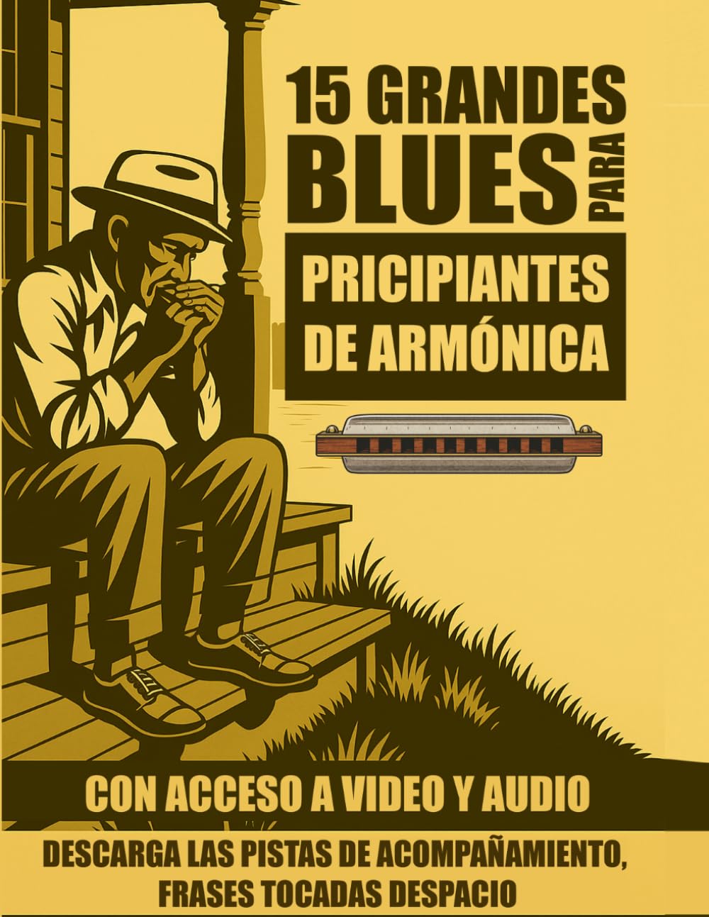 15 grandes blues para principiantes de armónica: Toca blues legendarios en la armónica ahora mismo — sin necesidad de técnicas avanzadas baixar o livro de graça