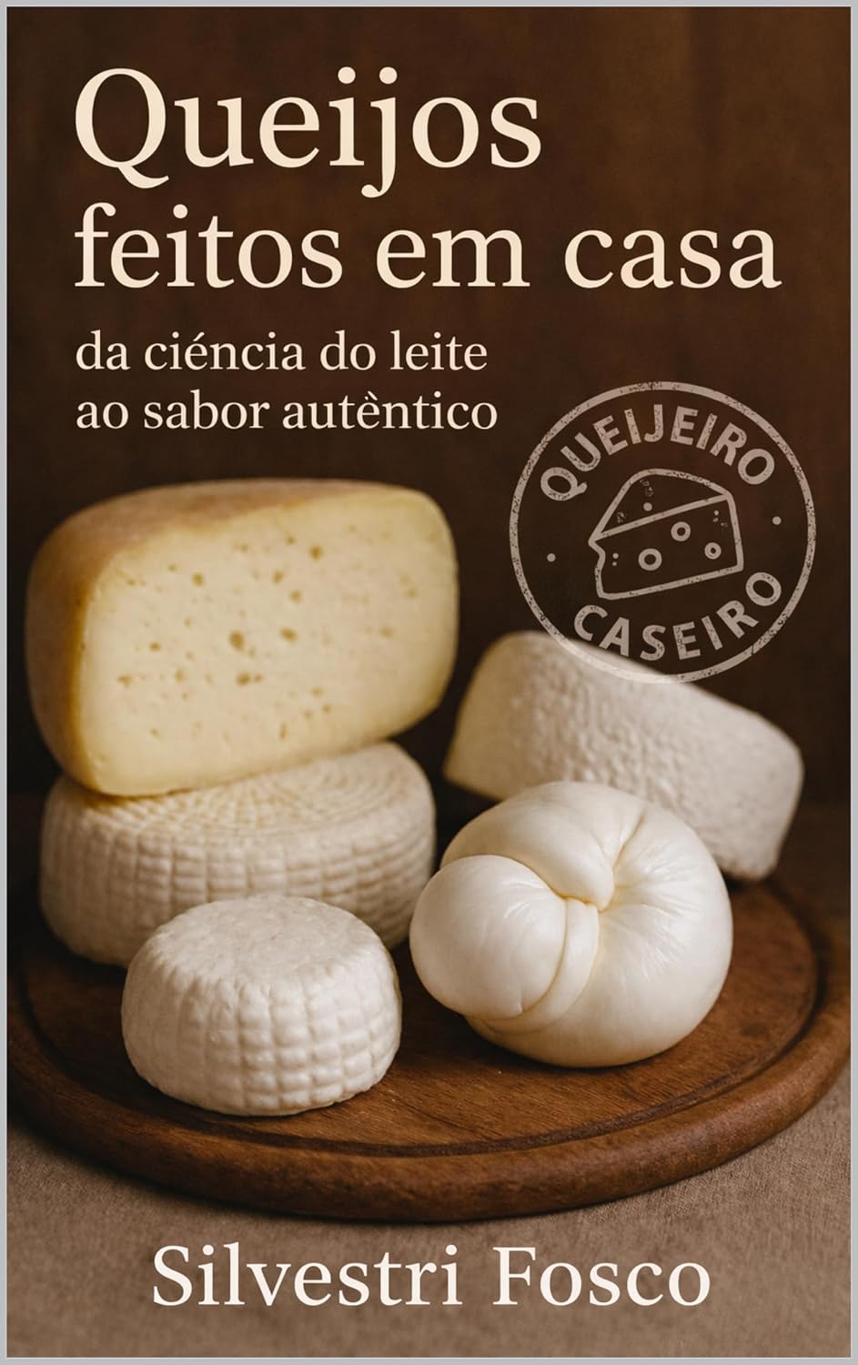 capítulo por capítulo baixar QUEIJOS FEITOS EM CASA: DA CIÊNCIA DO LEITE AO SABOR AUTÊNTICO