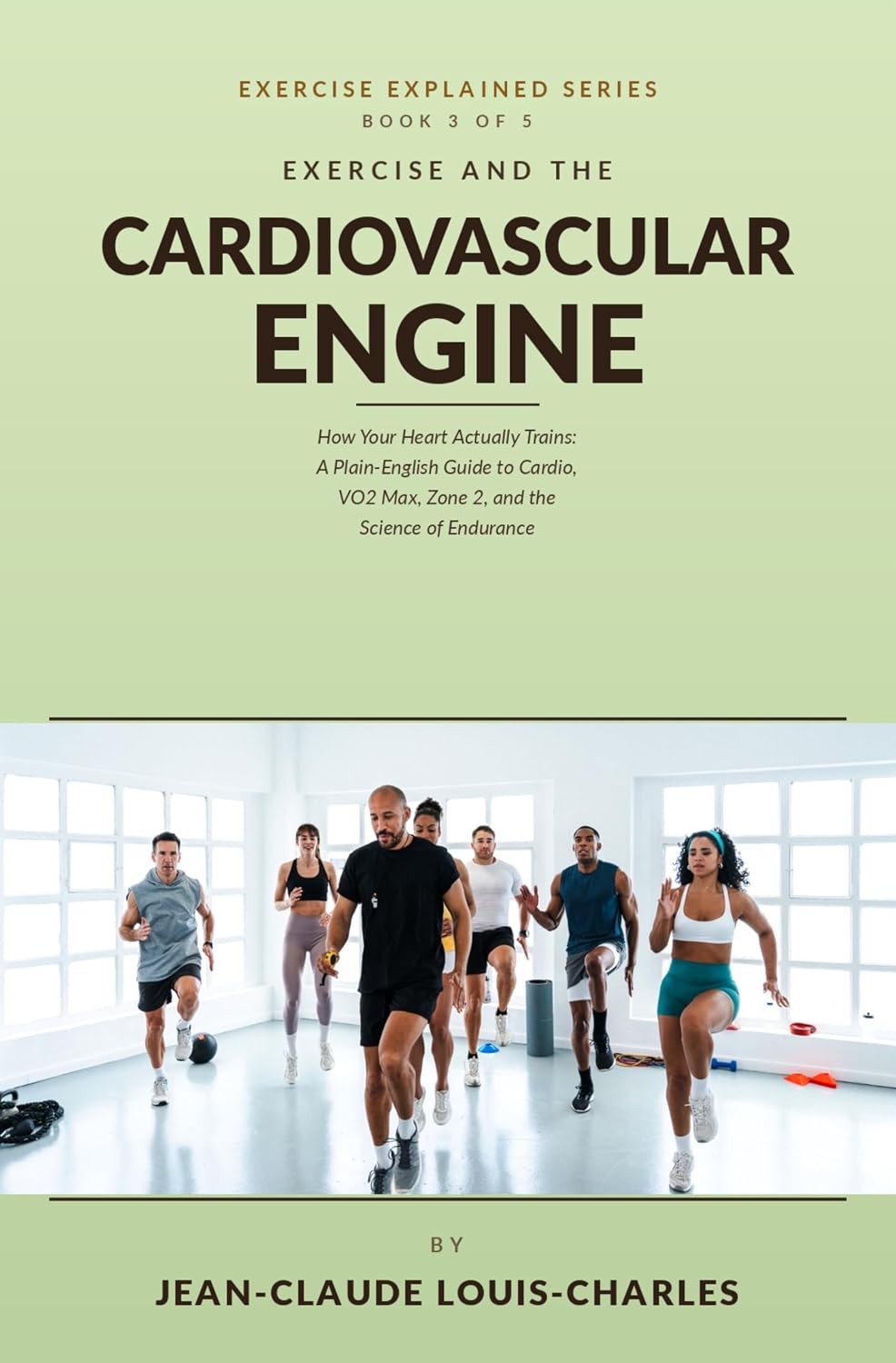 Exercise and The Cardiovascular Engine: A Plain-English Guide to Cardio, VO2 Max, Zone 2, and the Science of Endurance (English Edition) baixar livro de graça