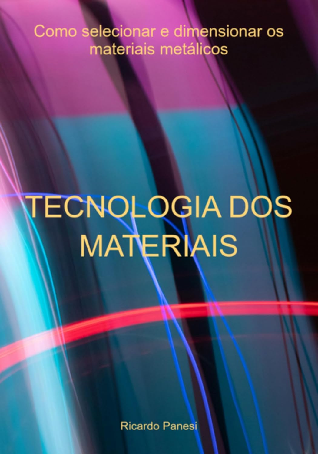 Tecnologia Dos Materiais Como Selecionar E Dimensionar Os Materiais Metálicos baixar livro de graça