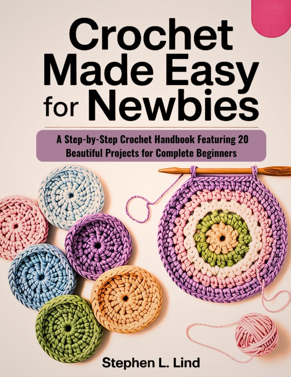 Crochet made easy for newbies: A Step-by-Step Crochet Handbook Featuring 20 Beautiful Projects for Complete Beginners baixar livro de graça