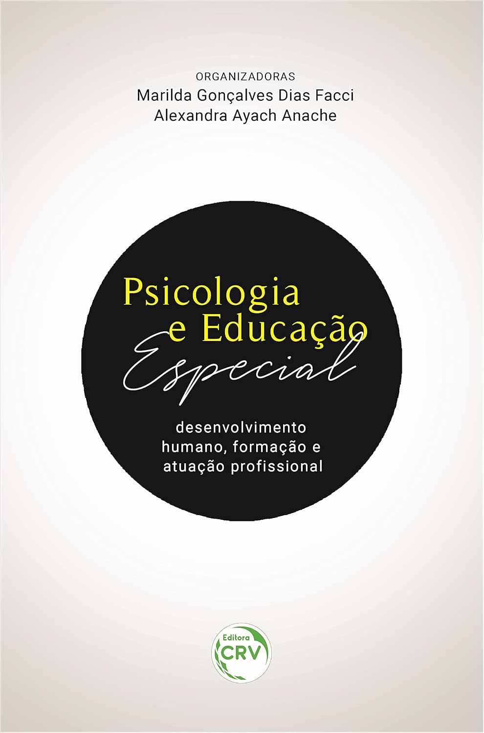 Psicologia e educação especial: Desenvolvimento humano, formação e atuação profissional baixar o livro de graça