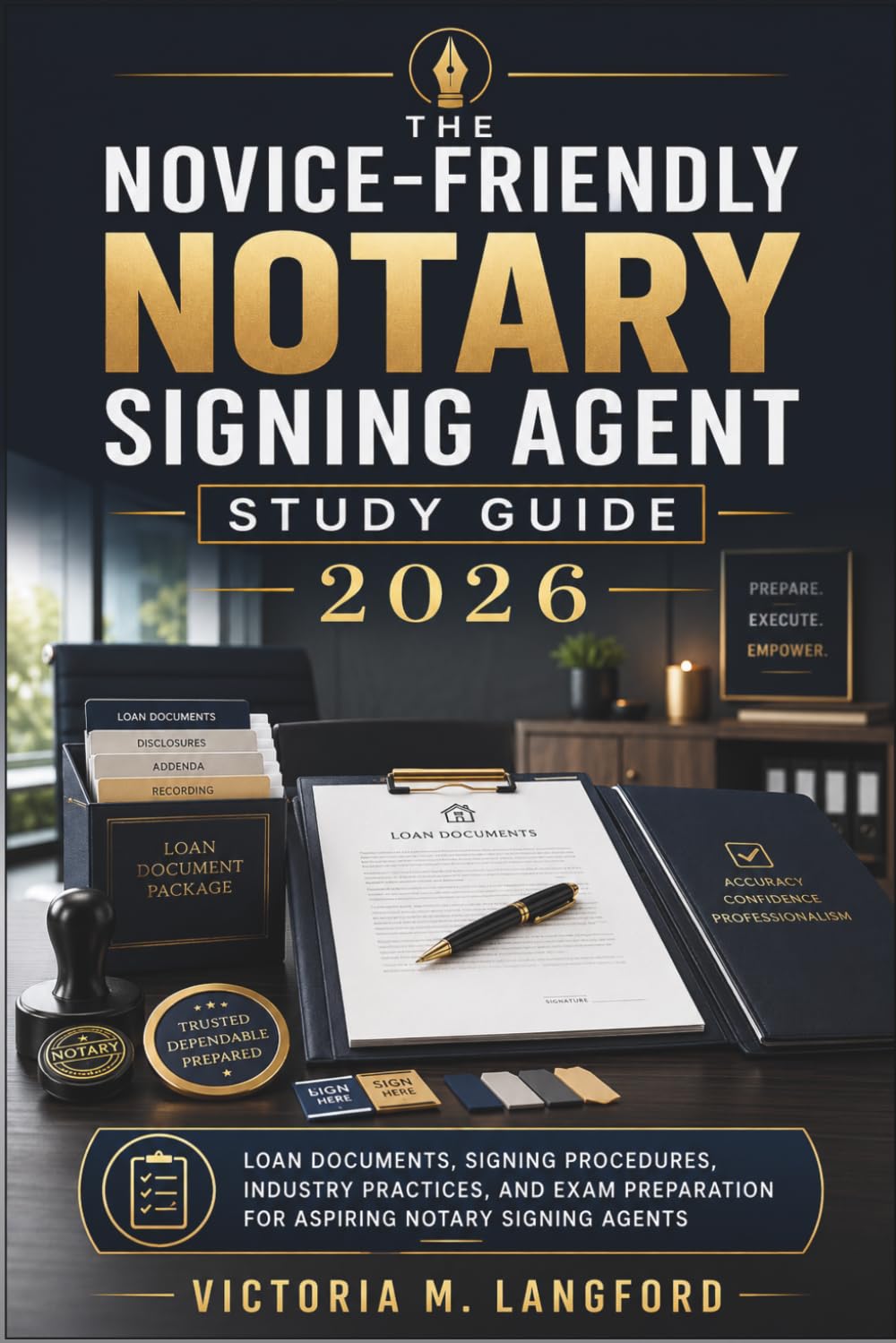 The Novice-Friendly Notary Signing Agent Study Guide 2026: Loan Documents, Signing Procedures, Industry Practices, and Exam Preparation for Aspiring Notary Signing Agents baixar o livro de graça
