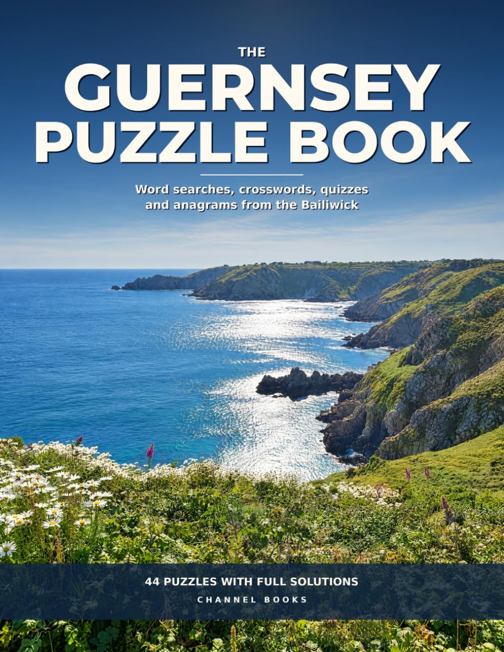 ler totalmente The Guernsey Puzzle Book: Word Searches, Crosswords, Quizzes and Anagrams from the Bailiwick of Guernsey, Herm, Sark and Alderney