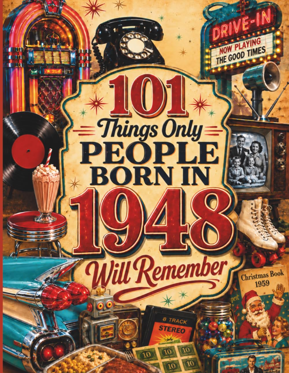 ler totalmente 101 Things Only People Born in 1948 Will Remember: The Ultimate Nostalgia Book for Baby Boomers, A Memory Recall Journey Through the 50s, 60s, and 70s to Spark Great Conversations