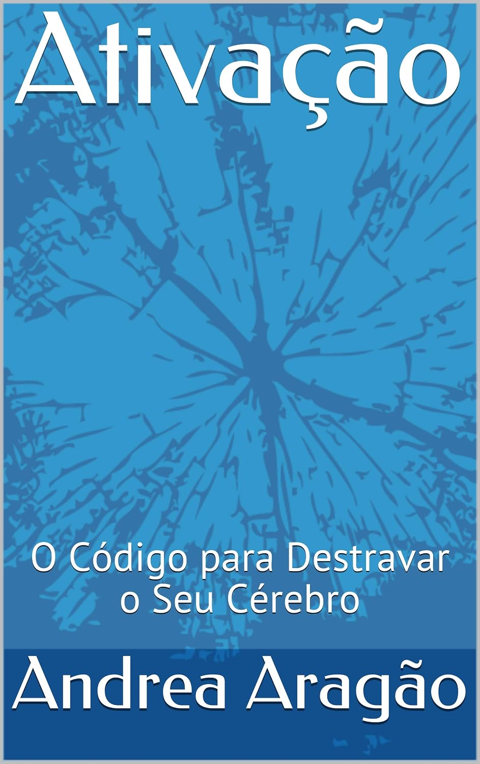 ler totalmente Ativação: O Código para Destravar o Seu Cérebro