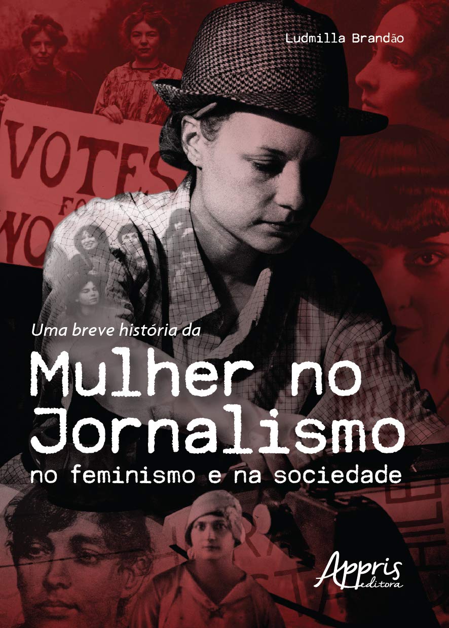 Uma breve história da mulher no jornalismo no feminismo e na sociedade baixar o livro de graça