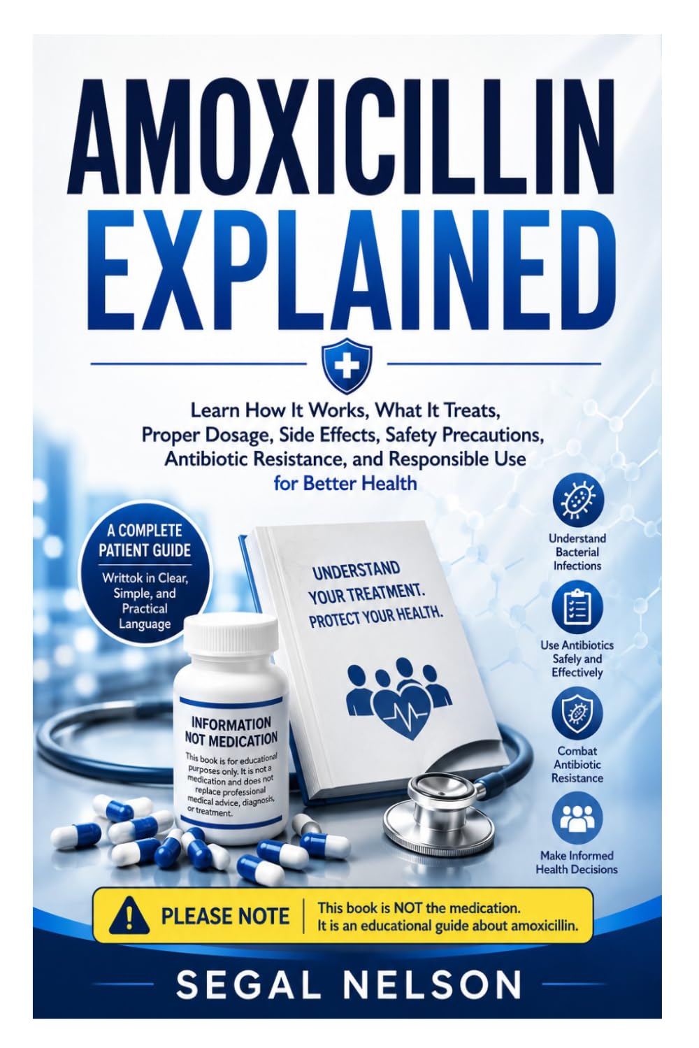 AMOXICILLIN EXPLAINED: Learn How It Works, What It Treats, Proper Dosage, Side Effects, Safety Precautions, Antibiotic Resistance, and Responsible Use for Better Health baixar o livro de graça