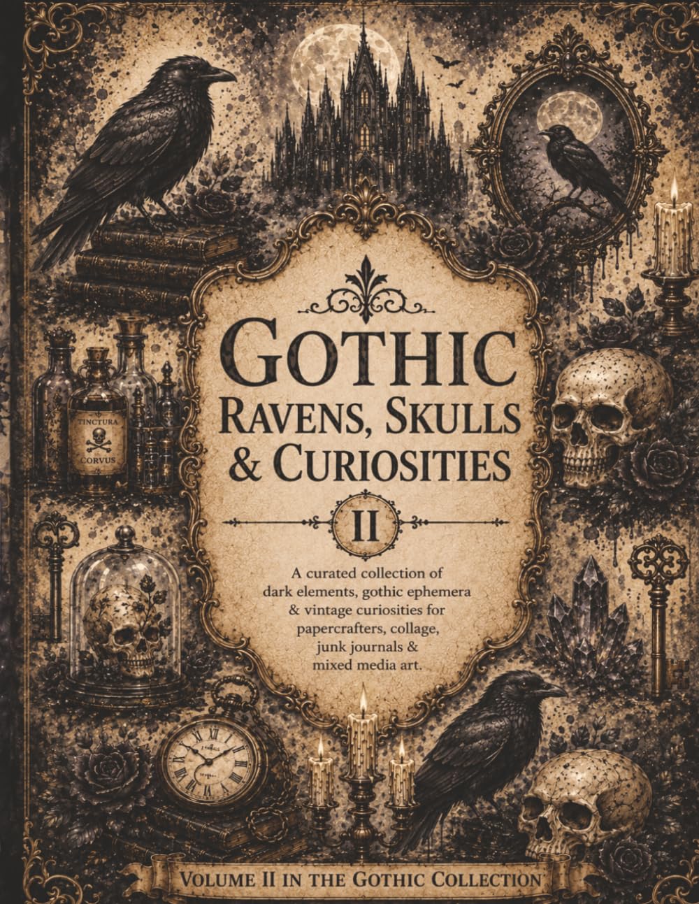Gothic Ravens, Skulls & Curiosities: A Collection of Gothic Ephemera, Dark Elements & Vintage Curiosities for Papercrafters, Junk Journals & Collage Art baixar o livro de graça