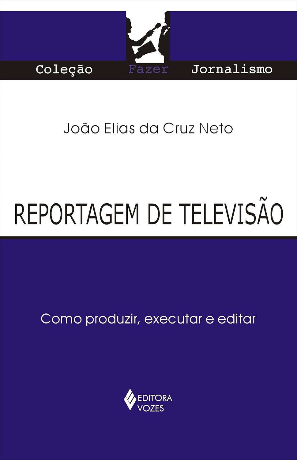 Reportagem de televisão: Como produzir, executar e editar baixar livro de graça