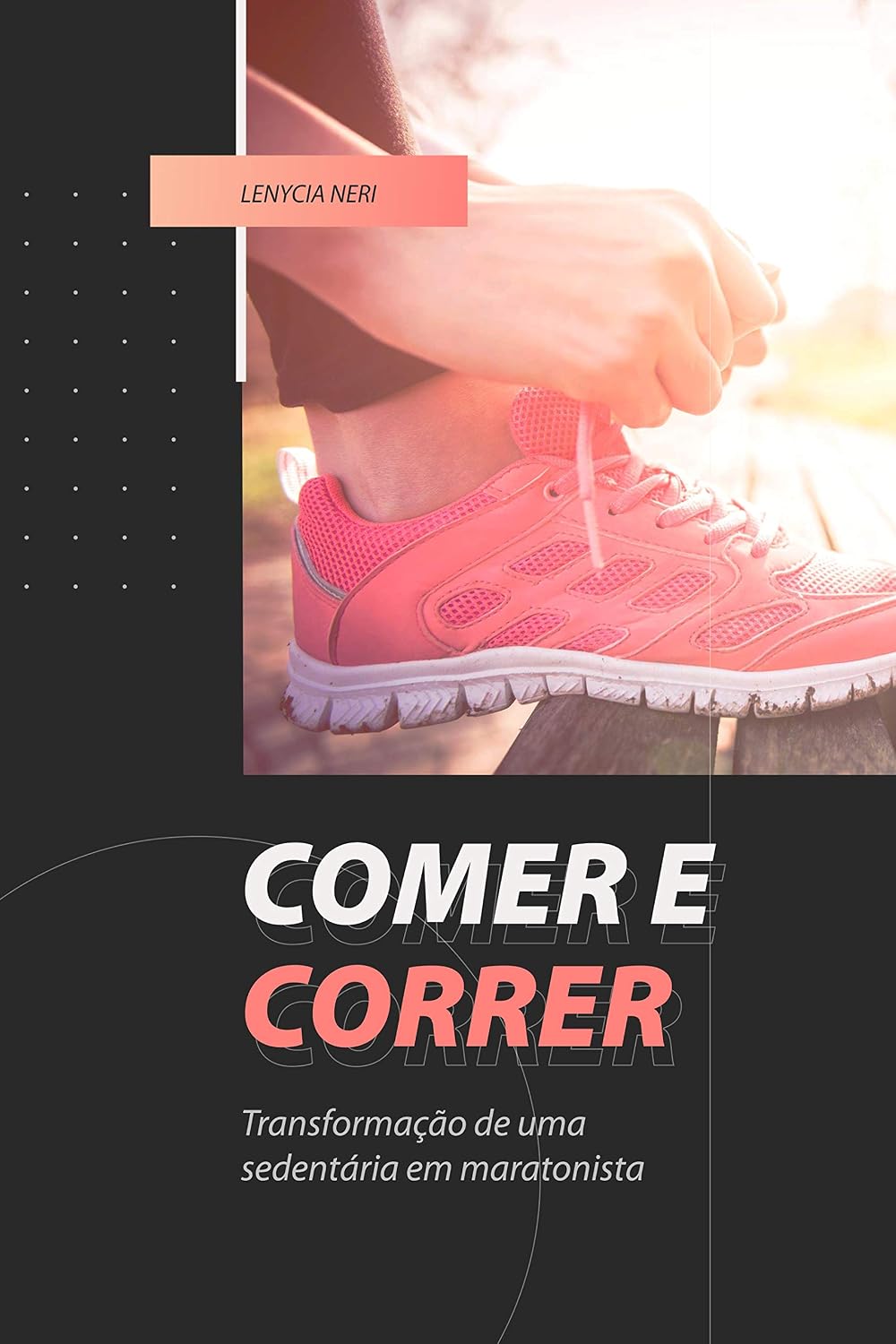 capítulo por capítulo baixar Comer e correr: Transformação de uma sedentária em maratonista