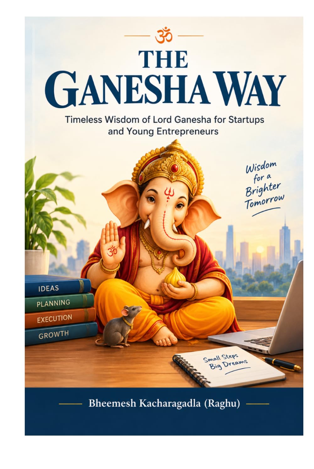 The Ganesha Way: Timeless Wisdom of Lord Ganesha for Startups and Young Entrepreneurs baixar livro de graça