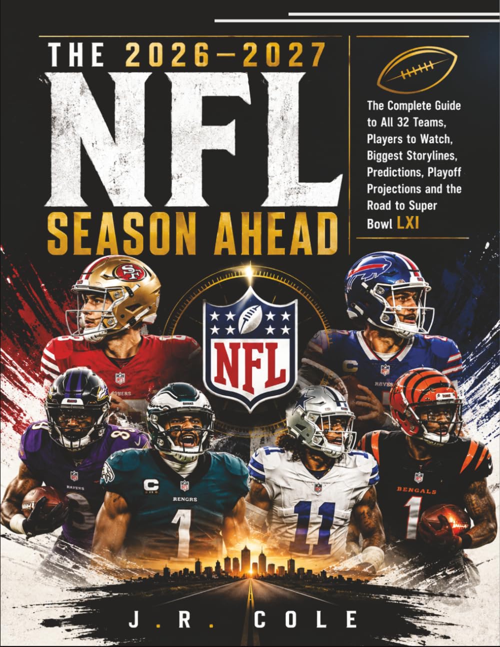 ler totalmente T H E 2 0 2 6 – 2 0 2 7 NFL SEASON AHEAD: The Complete Guide to All 32 Teams, Players to Watch, Biggest Storylines, Predictions, Playoff Projections and the Road to Super Bowl LXI