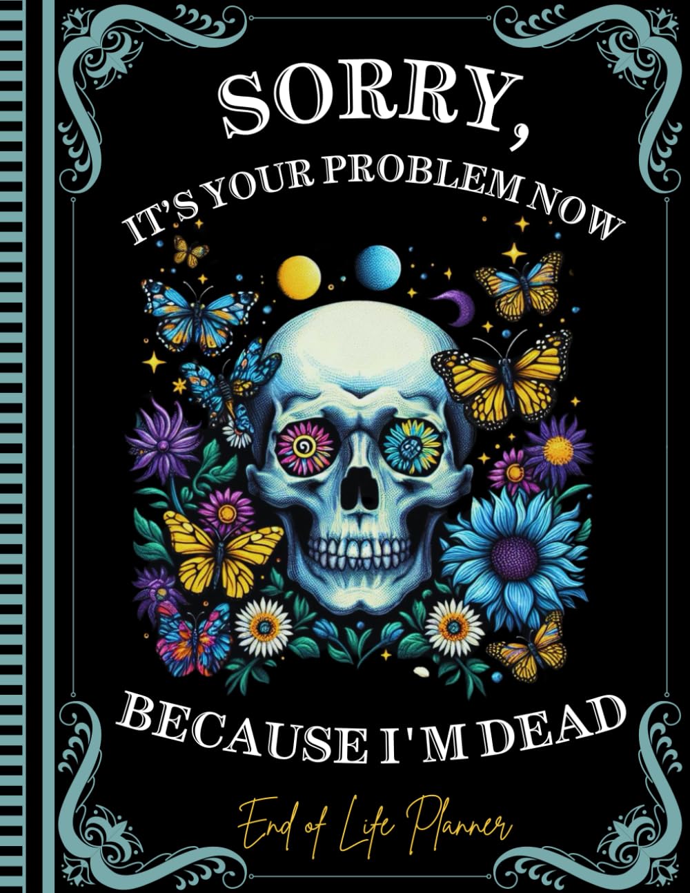 capítulo por capítulo baixar Sorry, it’s Your Problem Now, Because I'm Dead: The End of Life Planner Record Book gives your loved ones quick access to all the information they need.