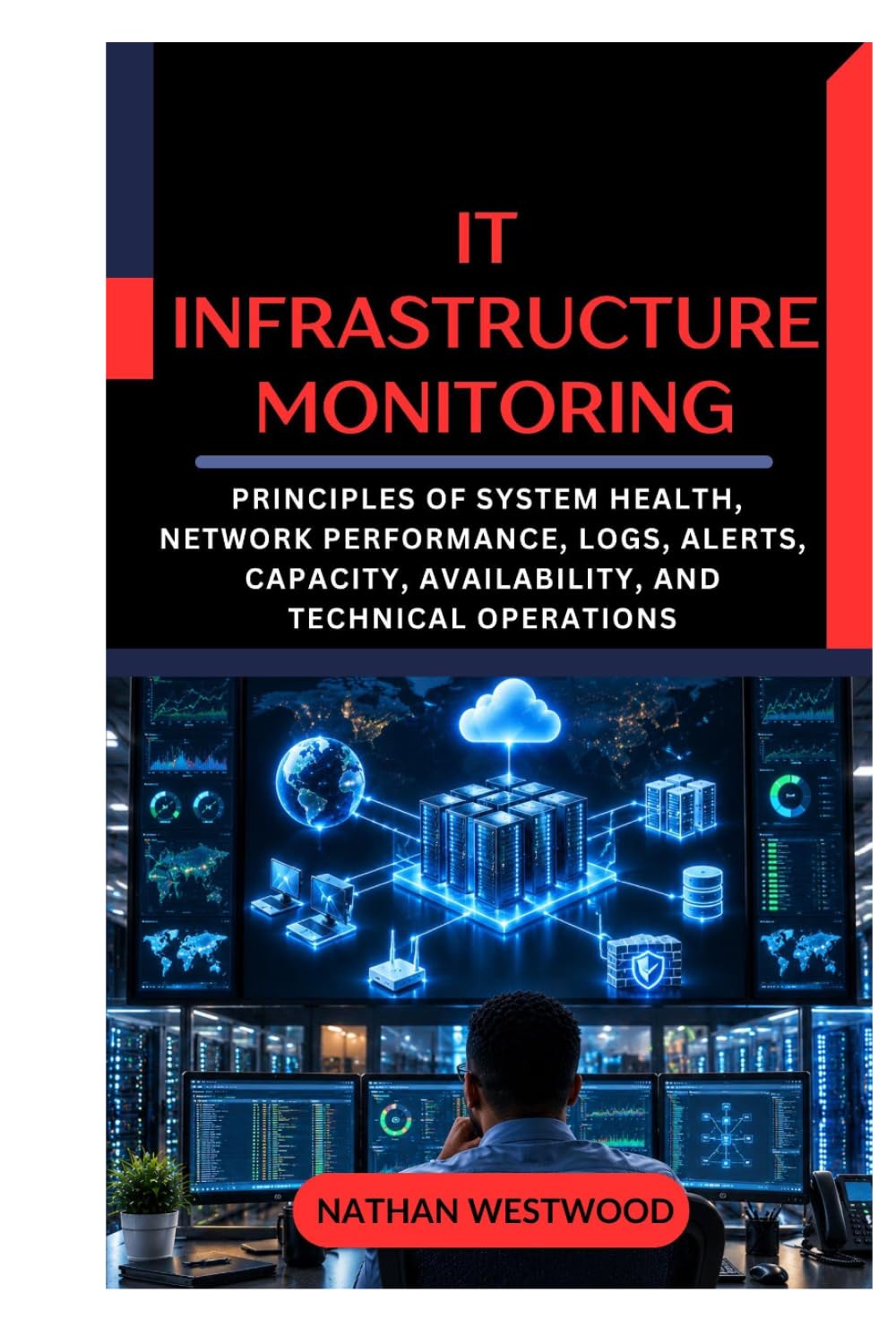 capítulo por capítulo baixar IT INFRASTRUCTURE MONITORING: Principles of System Health, Network Performance, Logs, Alerts, Capacity, Availability, and Technical Operations