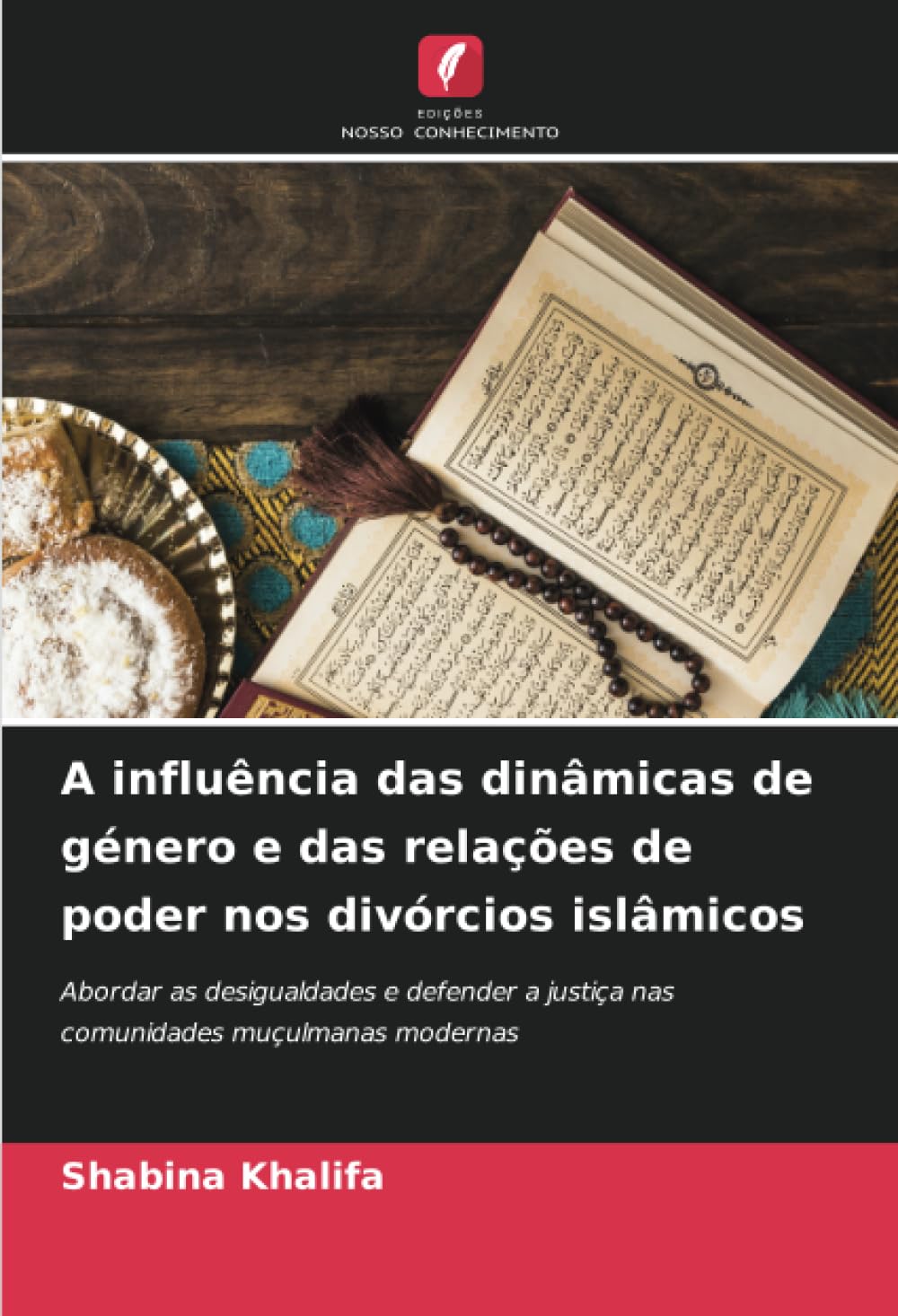 A influência das dinâmicas de género e das relações de poder nos divórcios islâmicos: Abordar as desigualdades e defender a justiça nas comunidades muçulmanas modernas baixar livro de graça