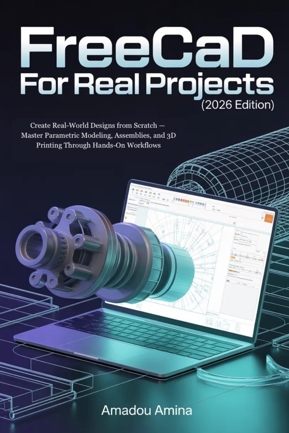 ler totalmente FreeCAD for Real Projects (2026 Edition): Create Real-World Designs from Scratch — Master Parametric Modeling, Assemblies, and 3D Printing Through Hands-On Workflows