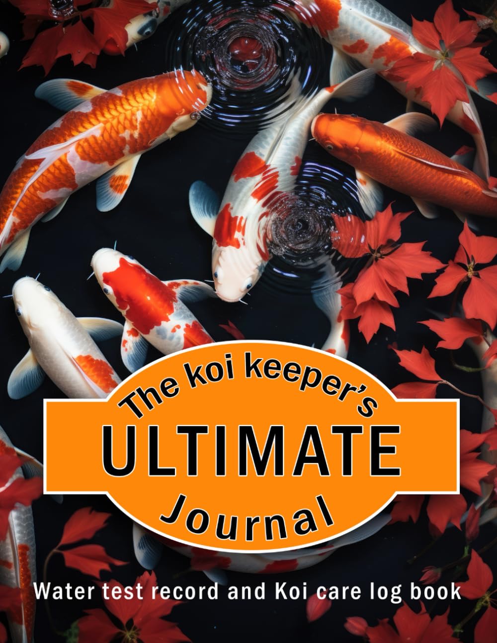 ler totalmente The Koi keeper's ultimate journal (water test record and koi care log book).: Log book for koi keeper's and ornamental fish keeper's making and ideal gift.